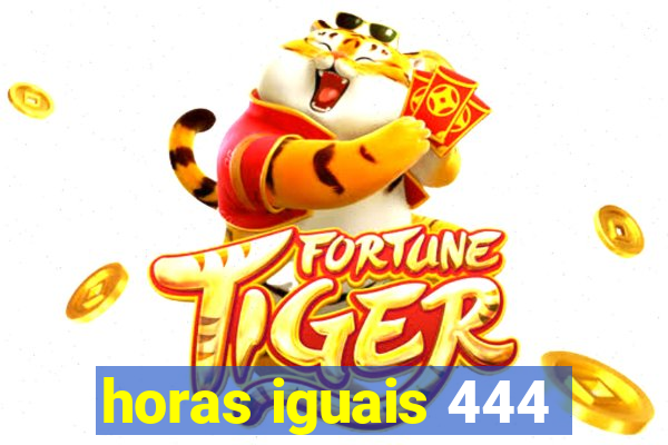 horas iguais 444